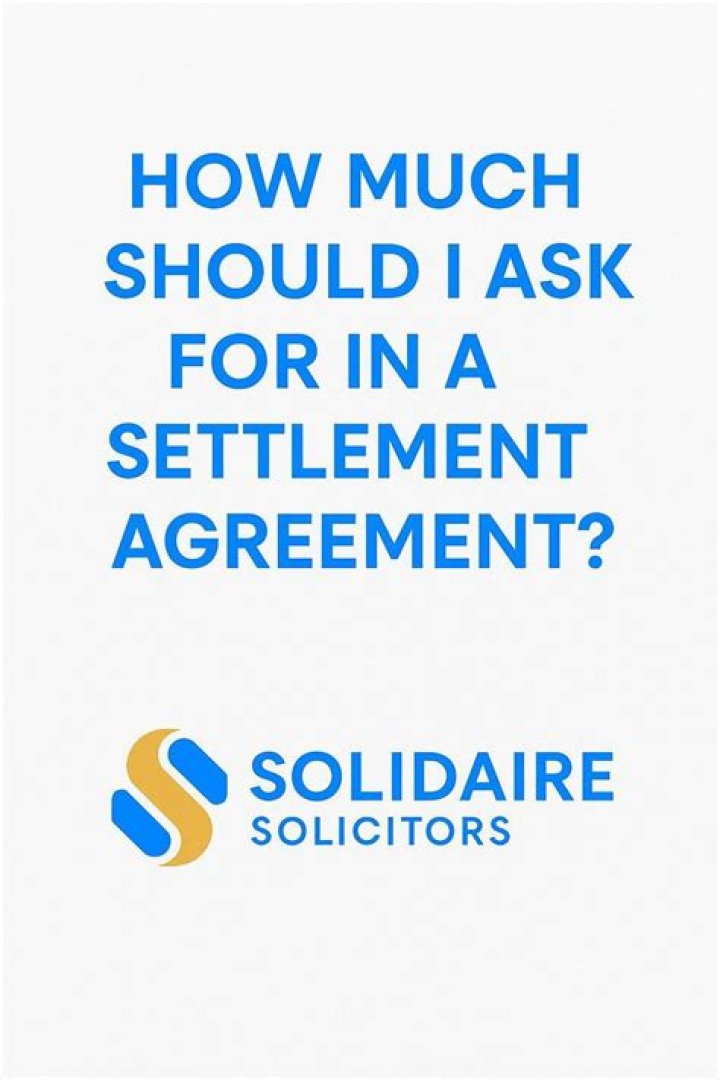 How much should I ask for in a settlement?
