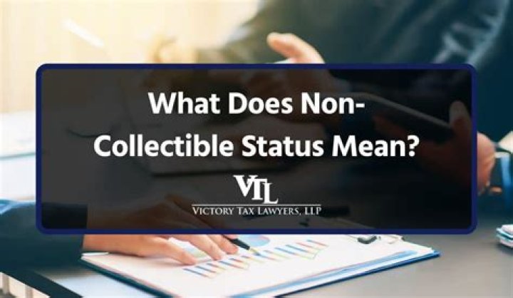 What does non collectible status mean?