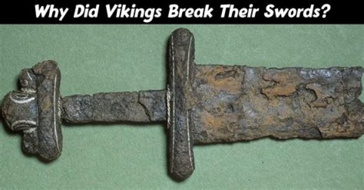 Why did Vikings break their swords?