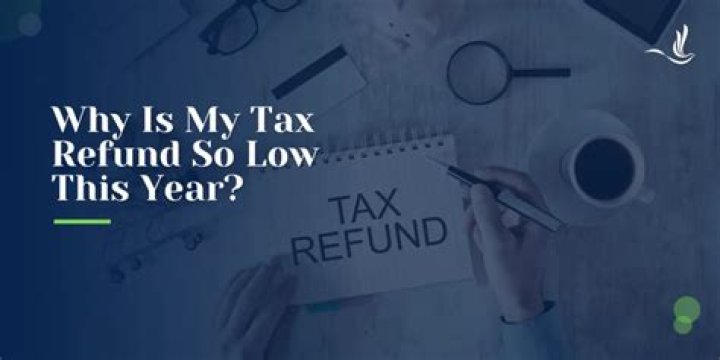Why is my 2019 refund so low?